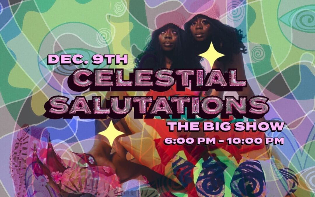 Celestial Salutations: The Big Show