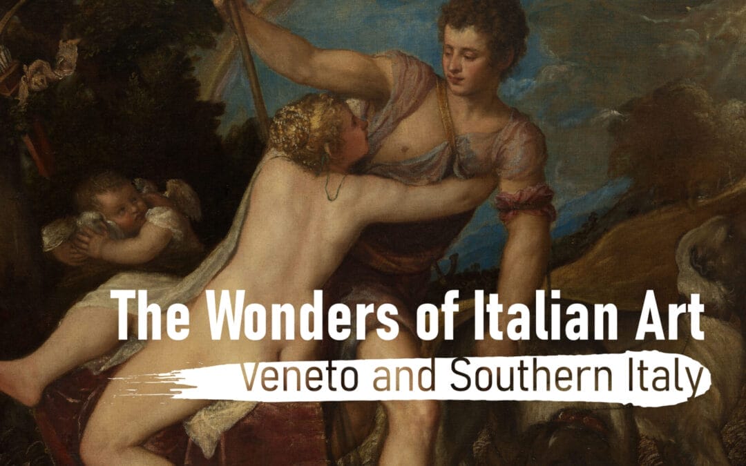 The Wonders of Italian Art: Veneto and Southern Italy