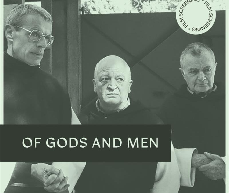 Faith, Film, and Friends: Of Gods and Men