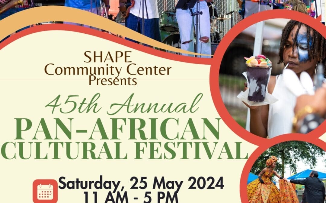 SHAPE’s 45th Annual Pan-African Cultural Festival