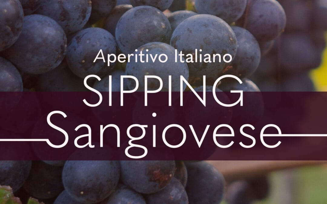 Aperitivo Italiano: Sipping Sangiovese