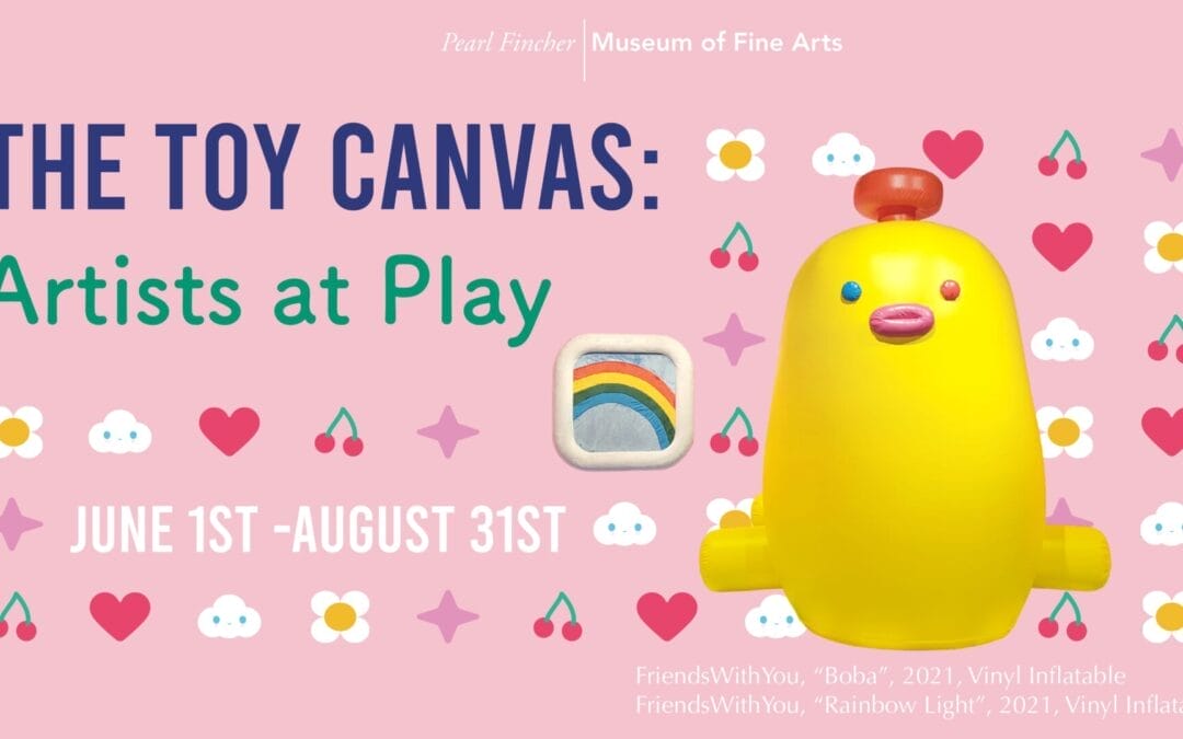 “The Toy Canvas”: Pearl Fincher Museum of Fine Arts