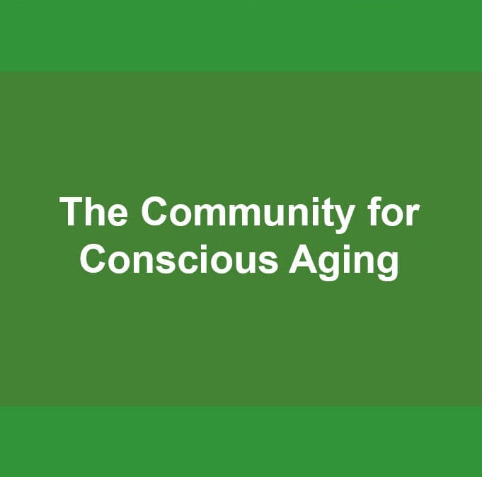 CCA October Lunch and Learn | Conscious Eldering: The Difference Between Growing Whole and Growing Old (Online)