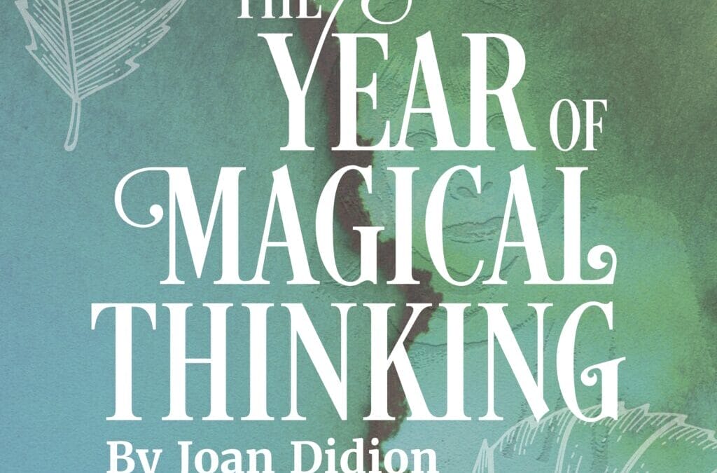 The Year of Magical Thinking