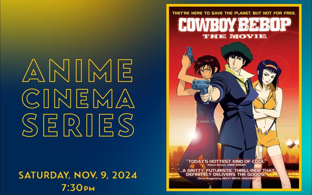 Anime Cinema Series: ‘Cowboy Bebop: The Movie’