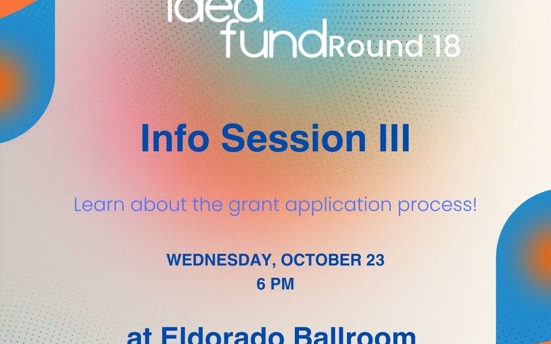 The Idea Fund Round 18 Info Session III (Update)