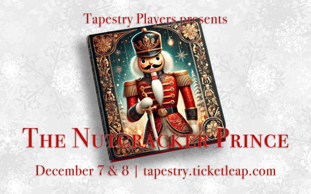 Tapestry Players presents The Nutcracker Prince